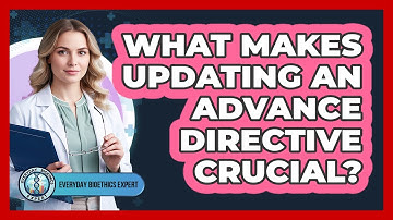What Makes Updating An Advance Directive Crucial?