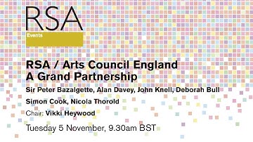 RSA Replay: RSA & Arts Council England Event - A Grand Partnership