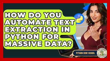 How Do You Automate Text Extraction In Python For Massive Data? - Python Code School