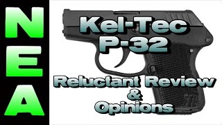 Kel-Tec P32 - Reluctant Review & Opinions