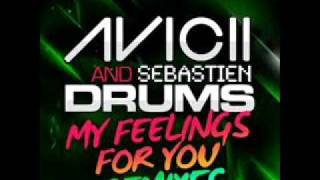 AVICII & Sebastian Drums - My Feelings for you
