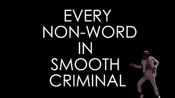 Every Non-Word in Smooth Criminal