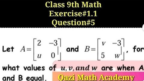 For what values of u,v and w are when A and B are equal || Qazi Math Academy