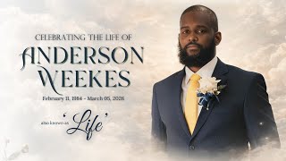 Celebrating the life of Anderson Weekes also known as 'Life'