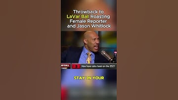 LaVar Ball Roasts Female Reporter and Jason Whitlock