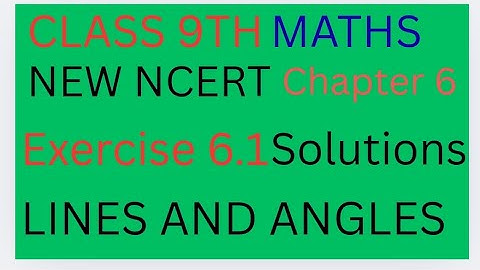 Class 9 Maths Ex 6.1 Lines and angles Q1,2,3,4,5,6 New Ncert