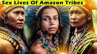Super Nasty SEX Lives of Amazon Tribes
