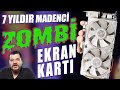 Abarttım! ~7 Yıldır Madende Çalışan Zombi Ekran Kartı Oyun ve Performans Testi