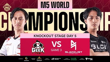 ENG M5 Knockouts Day 5  BLCK vs GEEK  Game 3