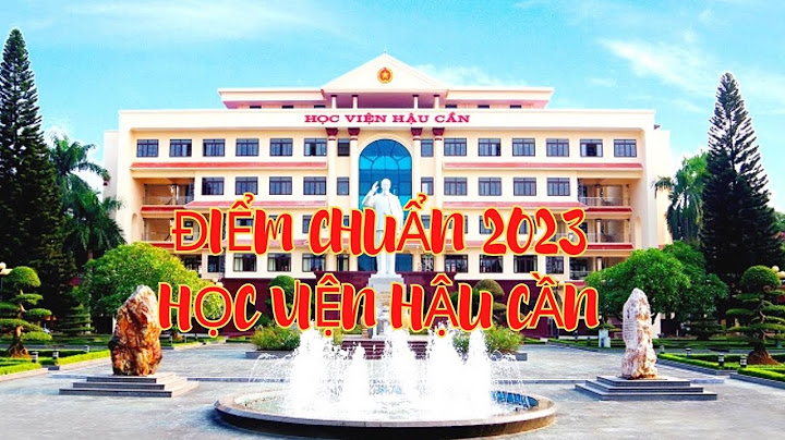 Học viện hậu cần là làm gì năm 2024