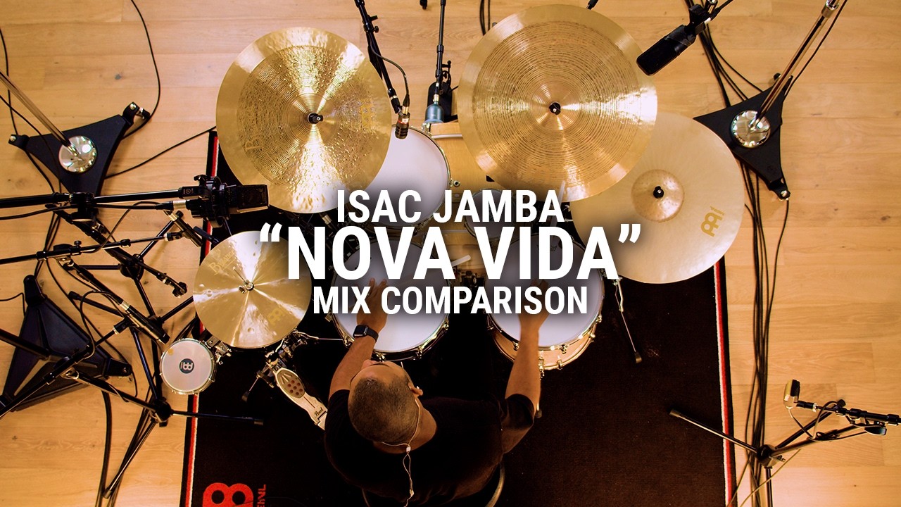 Meinl Cymbals - Isac Jamba - "Nova Vida" Mix Comparison