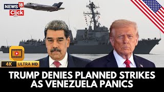 Trump Denies US Plans To TAKE DOWN Maduro’s Cartel | Venezuela Panicking For No Reason | N18G