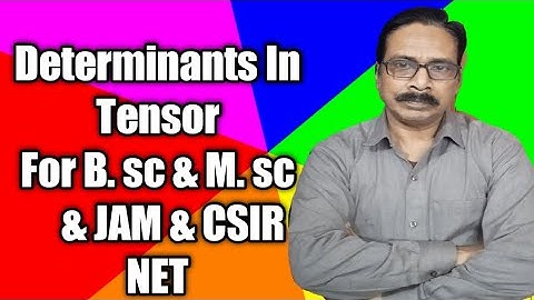 ##Determinants in Tensors|Mathematical Physics|##For B. Sc & M. Sc