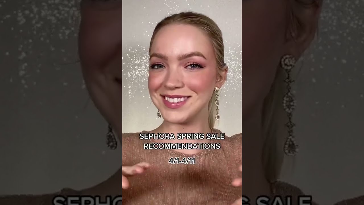 SEPHORA SPRING SALE 2022 RECOMMENDATIONS 