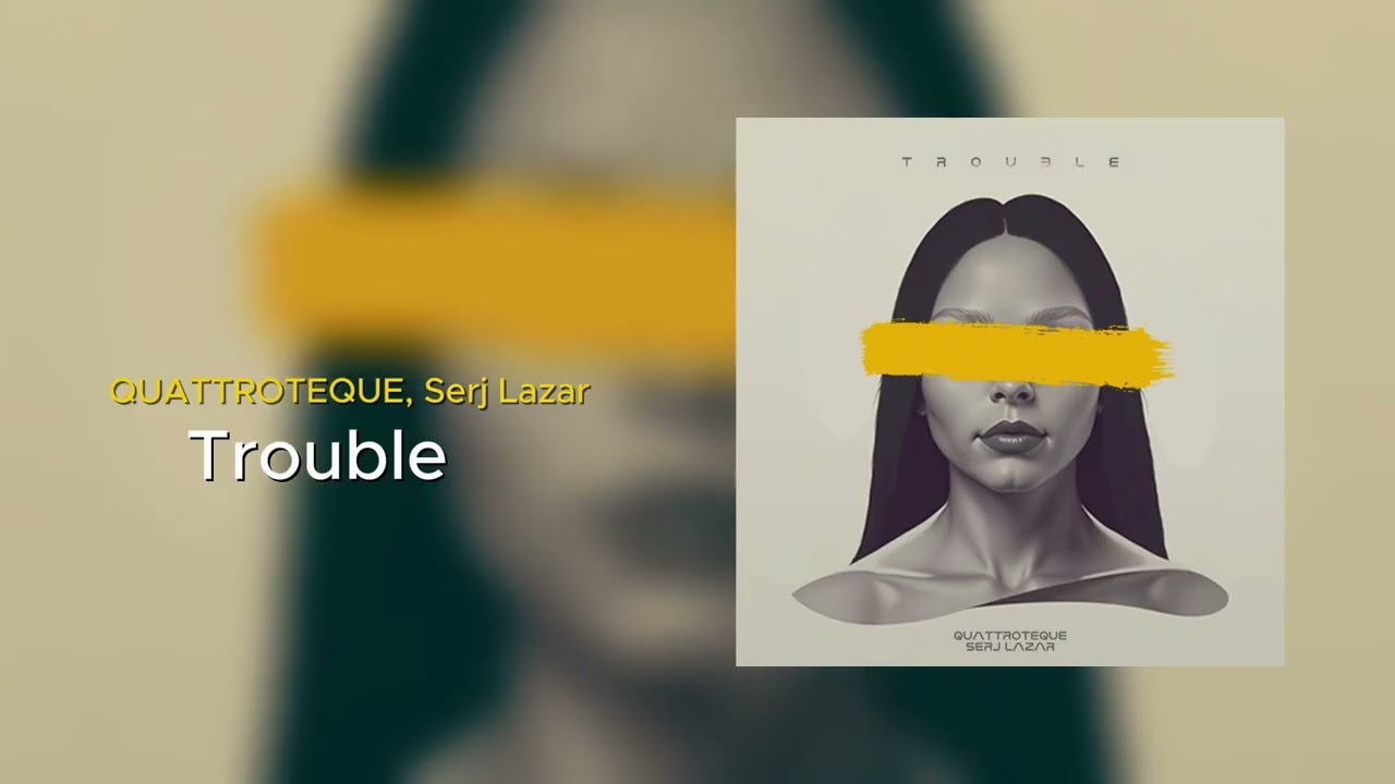 Watch QUATTROTEQUE, Serj Lazar Trouble on YouTube Watch QUATTROTEQUE, Serj Lazar Trouble on YouTube