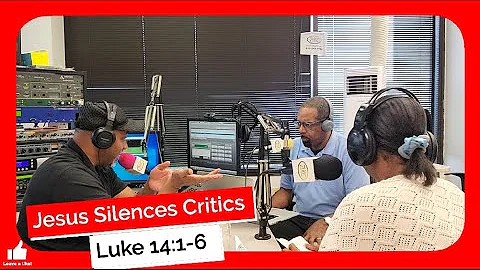 Jesus Silences Critics Luke 14:1-6 Sunday School Lesson September 10, 2023 Ron Jasmin outline below