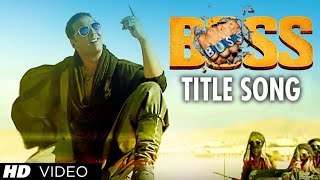 BOSS Title Song  Feat  Meet Bros Anjjan   Akshay Kumar   Honey Singh   Bollywood Movie