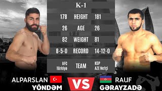 Rauf Gerayzade vs Alparslan Yondem (KGP) Pro