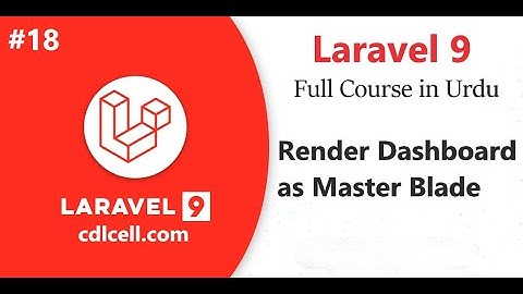 (18) Render Dashboard Template as Master Blade in Laravel
