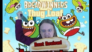 Angrynator Breadwinners Thug Loaf