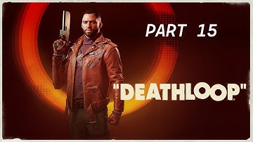 DEATHLOOP (PC) GAMEPLAY WALKTHROUGH - PART 15 - KILLING FRANK BY ACCIDENT.