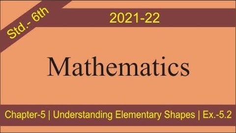 Mathematics | Std.-6th | Chapter-5 | Understanding Elementary Shapes | Ex.-5.2