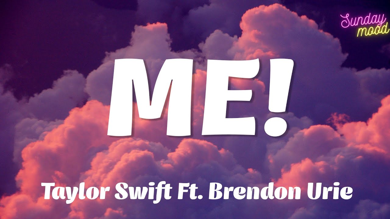 Taylor Swift - ME! (Lyrics) ft. Brendon Urie | Sunday Mood - YouTube