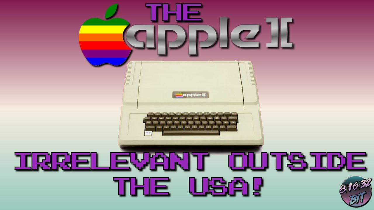 The Apple II: IRRELEVANT outside the USA! - YouTube