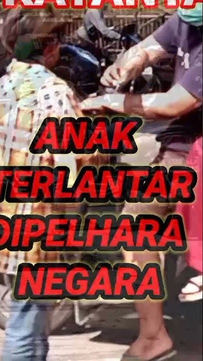 Fakir miskin dan anak-anak yang terlantar dipelihara oleh negara ketentuan dalam uud 1945