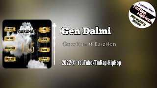 GaraHan ft EzizHan-Geñ Dälmi (TmRap-HipHop)