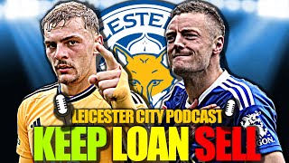 KEEP SELL LOAN 2023/2024 - Let's Talk Leicester City Podcast