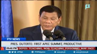 Pres. Duterte : First APEC Summit, productive