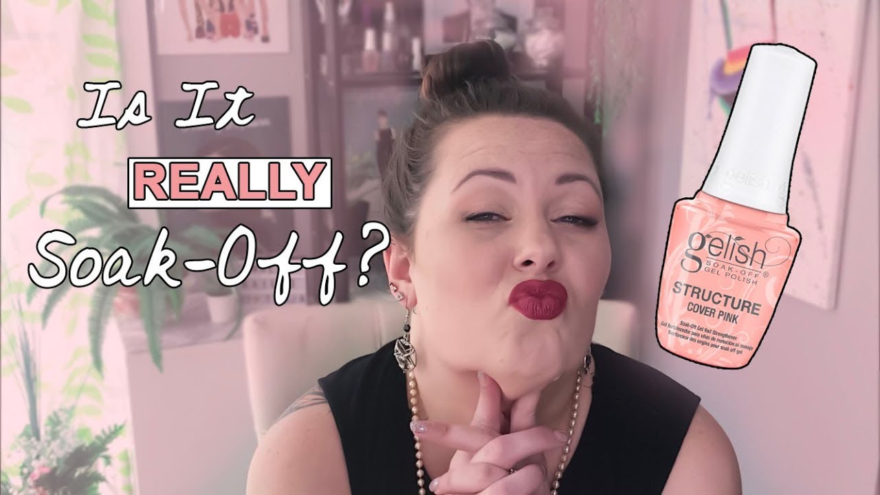 GELISH SOAK-OFF STRUCTURE GEL // Removal Process and First Impressions of Removal