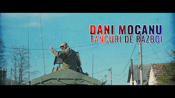 Dani Mocanu - Tancuri de razboi  | Official Video