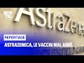 Astrazeneca le vaccin mal aim