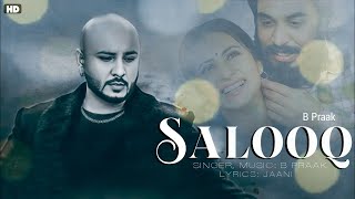 B PRAAK: YEH KAISA SALOOQ HAI | B Praak & Jaani Latest Hit | Punjabi Sad Song