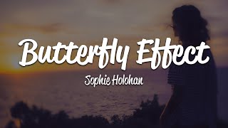 Download Lagu Sophie Holohan - butterfly effect (Lyrics) MP3