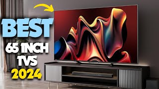 Top 5 Best 65 Inch TVs of 2024 – Get Your Next Big Screen!