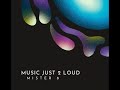 Mister 8  music just 2 loud