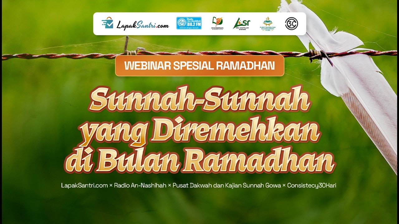 Sunnah-Sunnah yang Diremehkan di Bulan Ramadhan - Ustadz Anshari, S.Th.I, M.A.