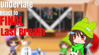 Undertale react to Final Last Breath