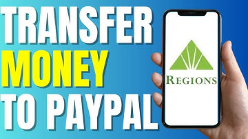 How to Transfer Money From Regions Bank to Paypal