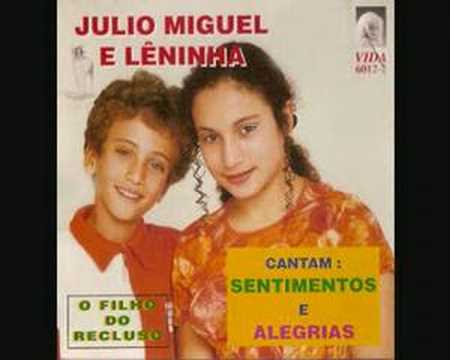 Júlio Miguel e Lêninha - O Filho do Recluso