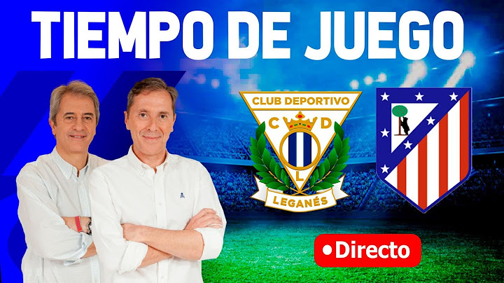 Directo Leganés vs Atlético de Madrid (1-0) | Tiempo de Juego COPE | Radio Cadena COPE