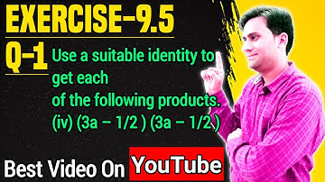 Class 8 maths ch 9 Ex-9.5 q1(iv) | (3a – 1/2) (3a – 1/2) Use a suitable identity to get the products