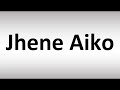 How to Pronounce Jhene Aiko