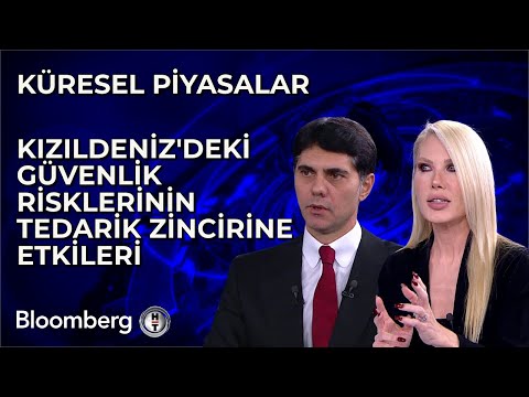 Küresel Piyasalar - Kızıldeniz'deki Güvenlik Risklerinin Tedarik Zincirine Etkileri | 21 Aralık 2023