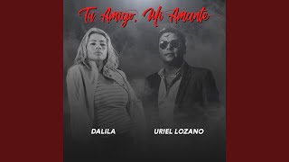 Video thumbnail of "Uriel Lozano - Tu Amigo, Mi Amante"