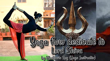 Shiv Tandav | Yoga flow | Dedicate to Lord Shiva | Madhuria Roy