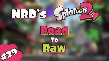 Splatoon 2 - Road to Raw | Episode 29 - Jet Squelcher